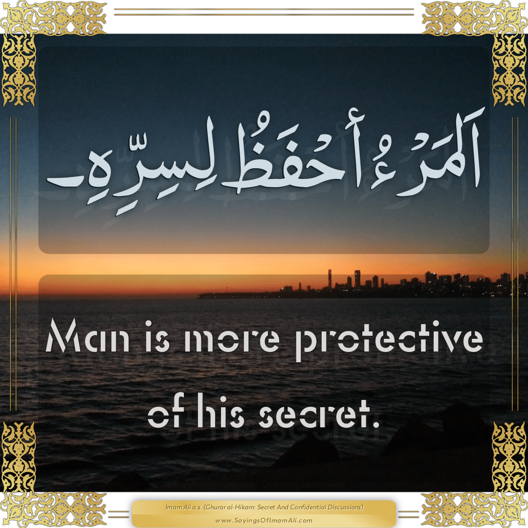 Man is more protective of his secret.